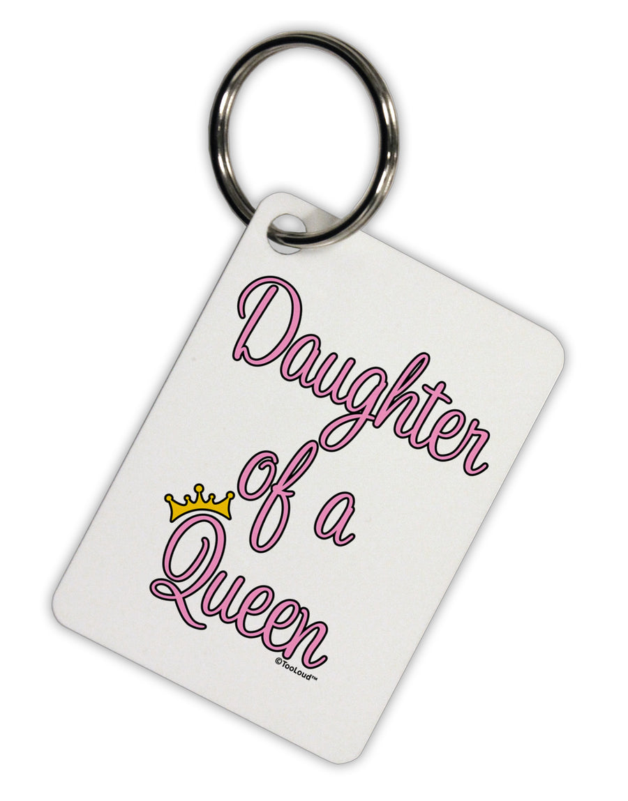 Daughter of a Queen - Matching Mom and Daughter Design Aluminum Keyring Tag by TooLoud-Keyring-TooLoud-White-Davson Sales