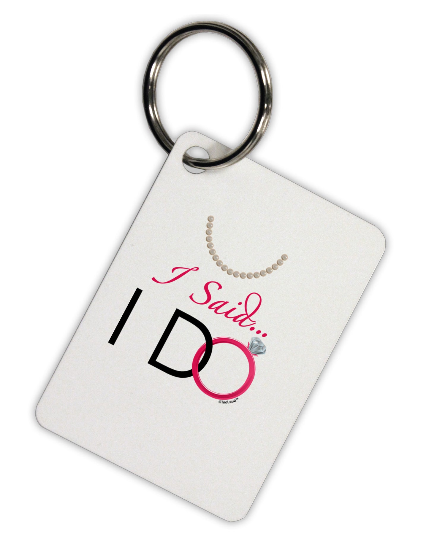 I Said I Do - Bride Aluminum Keyring Tag-Keyring-TooLoud-White-Davson Sales