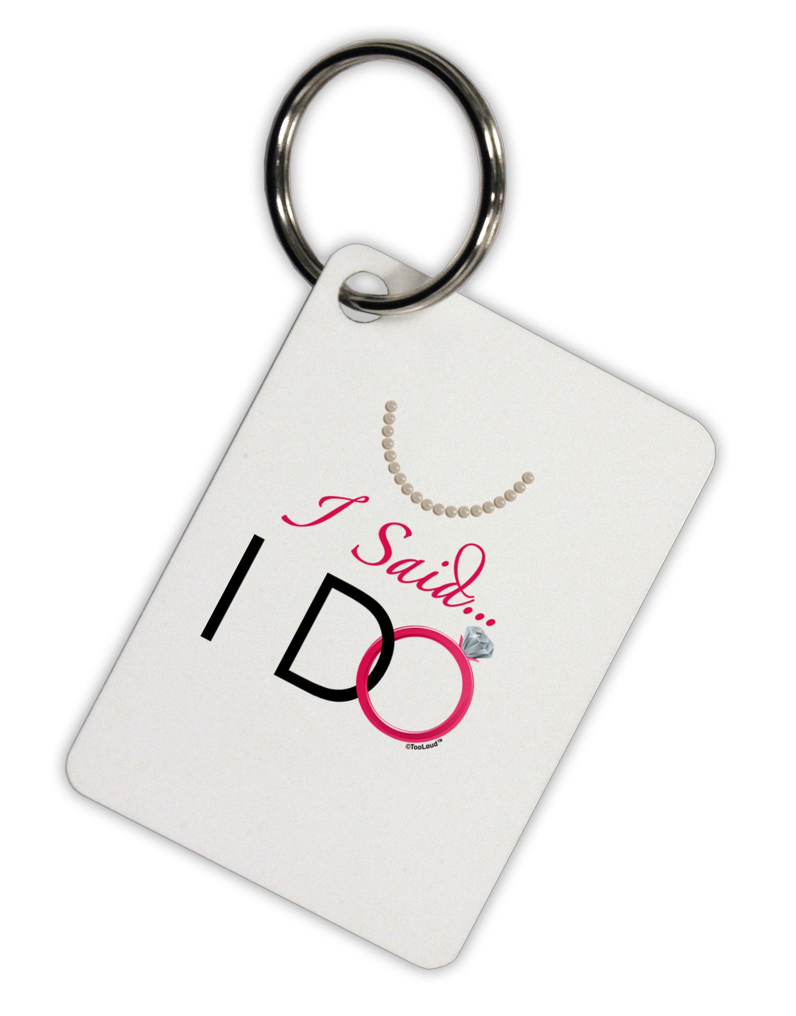 I Said I Do - Bride Aluminum Keyring Tag-Keyring-TooLoud-White-Davson Sales