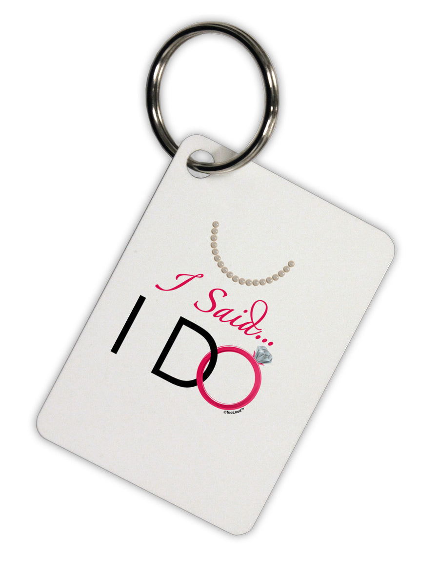 I Said I Do - Bride Aluminum Keyring Tag-Keyring-TooLoud-White-Davson Sales