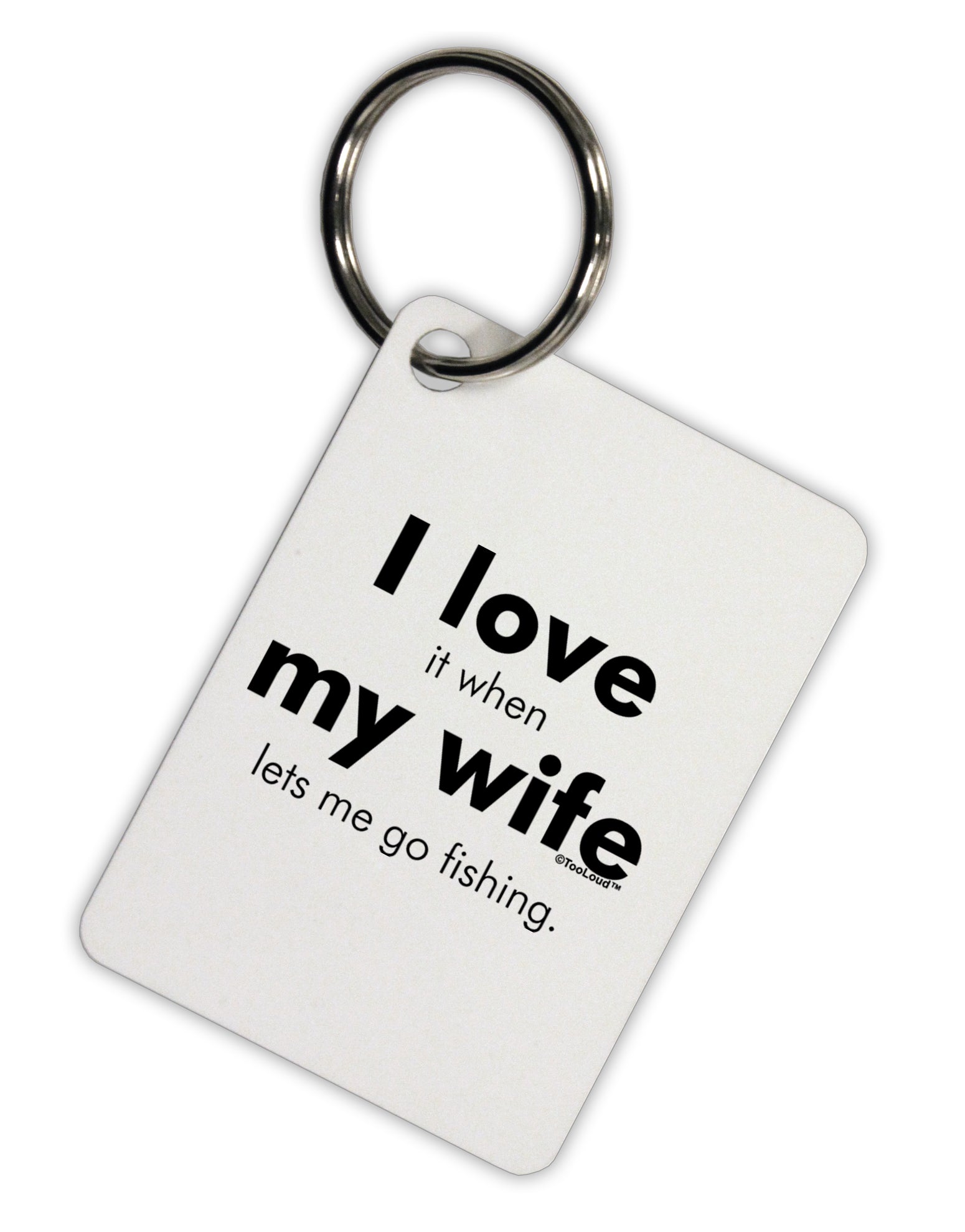 I Love My Wife - Fishing Aluminum Keyring Tag by TooLoud-TooLoud-White-Davson Sales