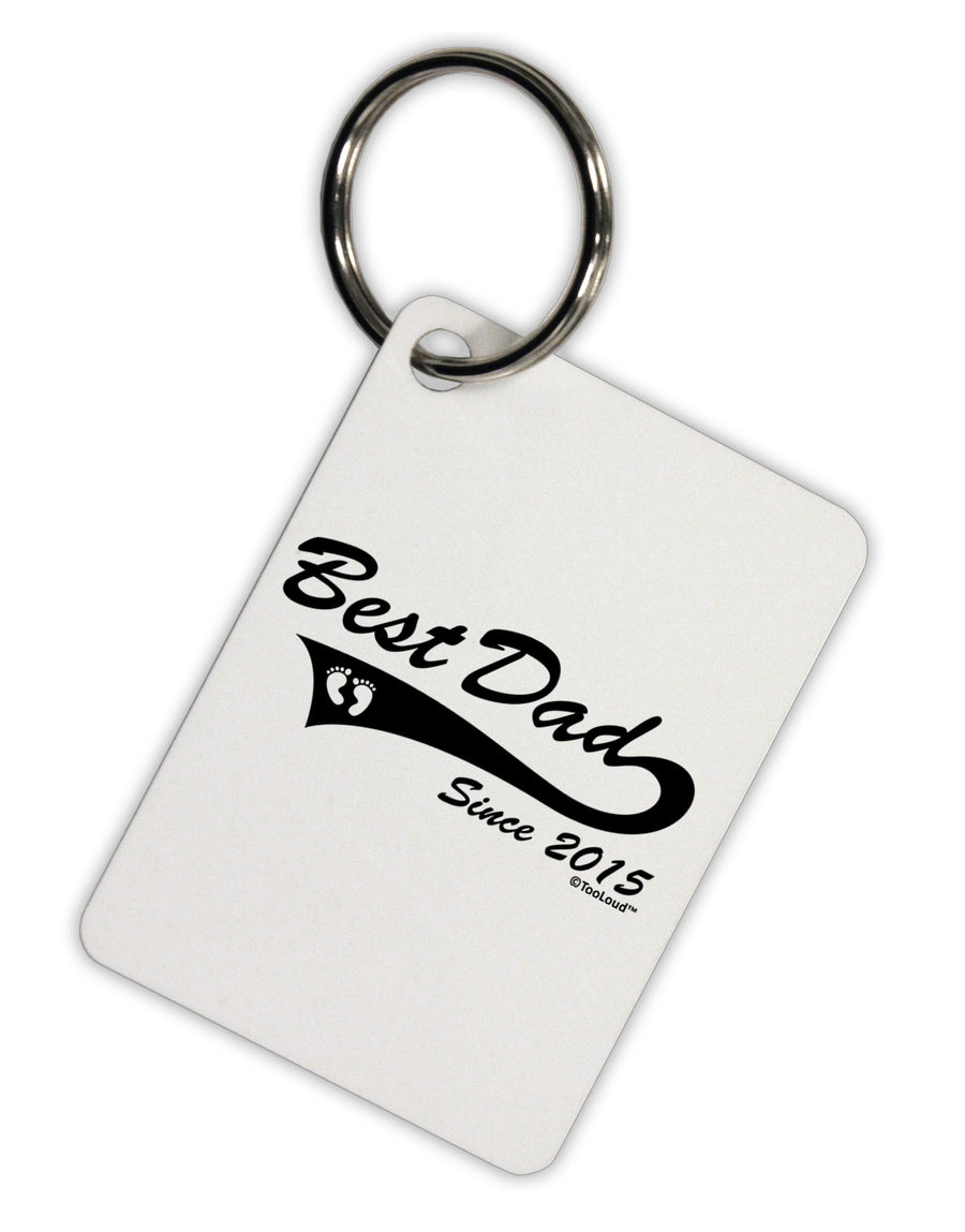 Best Dad Since 2015 Aluminum Keyring Tag by TooLoud-Keyring-TooLoud-White-Davson Sales