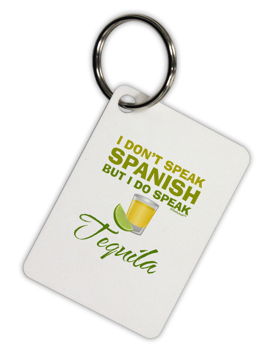 I Do Speak Tequila Aluminum Keyring Tag-Keyring-TooLoud-White-Davson Sales