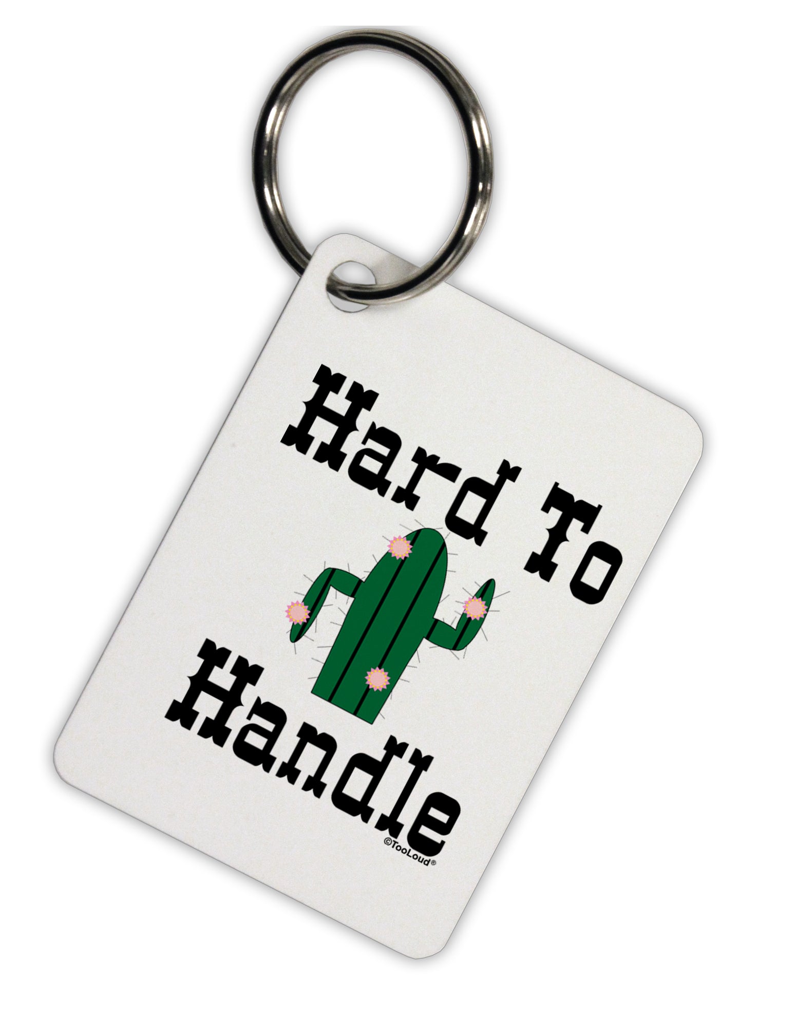 Hard To Handle Cactus Aluminum Keyring Tag by TooLoud-TooLoud-Davson Sales