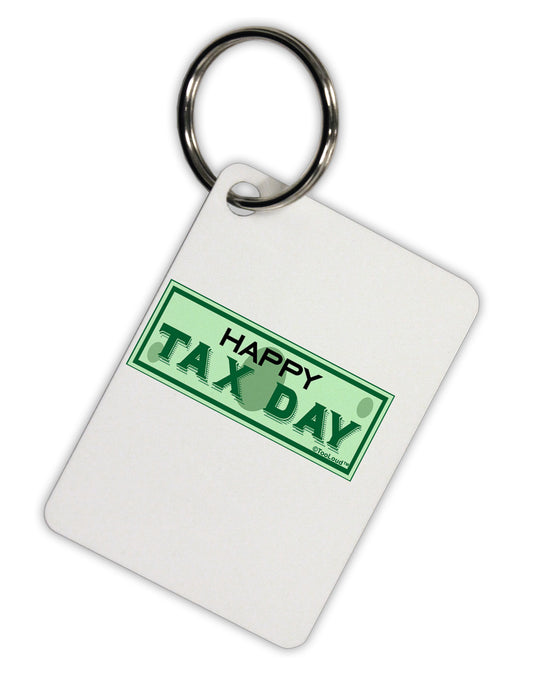 Happy Tax Day Aluminum Keyring Tag by TooLoud-Keyring-TooLoud-White-Davson Sales