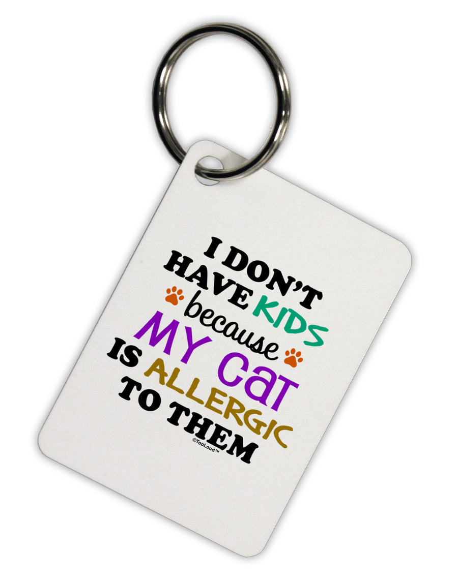 I Don't Have Kids - Cat Aluminum Keyring Tag-Keyring-TooLoud-White-Davson Sales