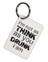 I'm not as THINK as you DRUNK I am Aluminum Keyring Tag-Keyring-TooLoud-White-Davson Sales