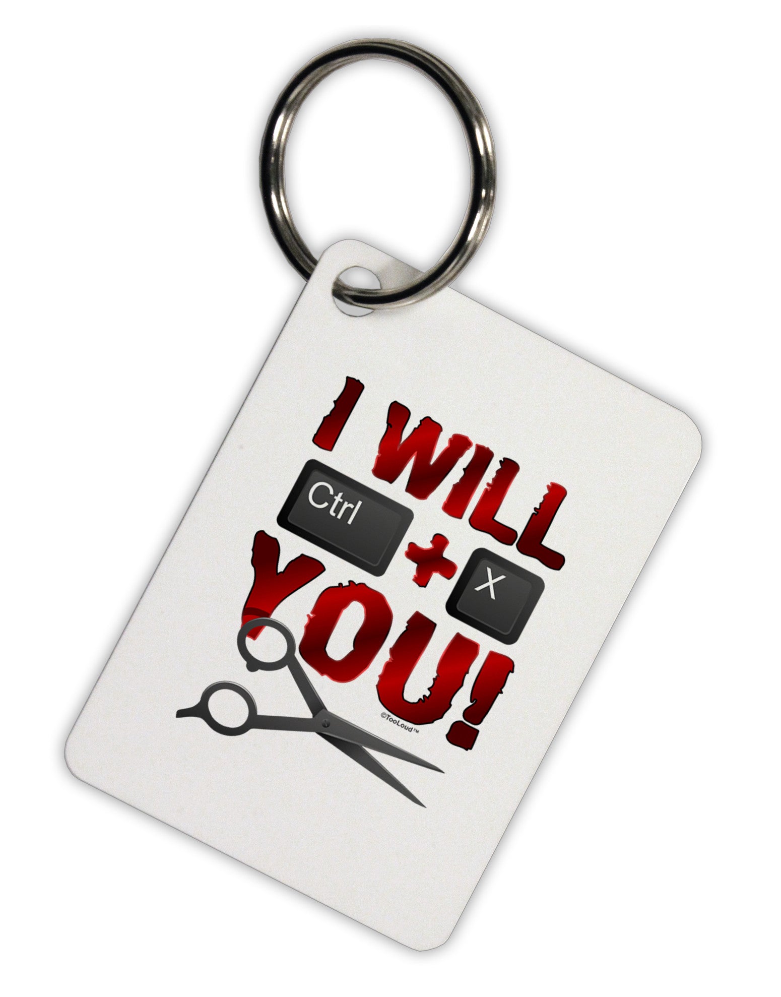 I Will Ctrl X You Aluminum Keyring Tag-Keyring-TooLoud-White-Davson Sales