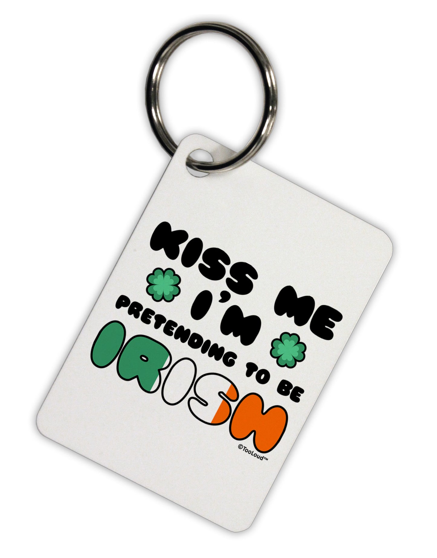 Kiss Me I'm Pretending to Be Irish Aluminum Keyring Tag by TooLoud-Keyring-TooLoud-White-Davson Sales