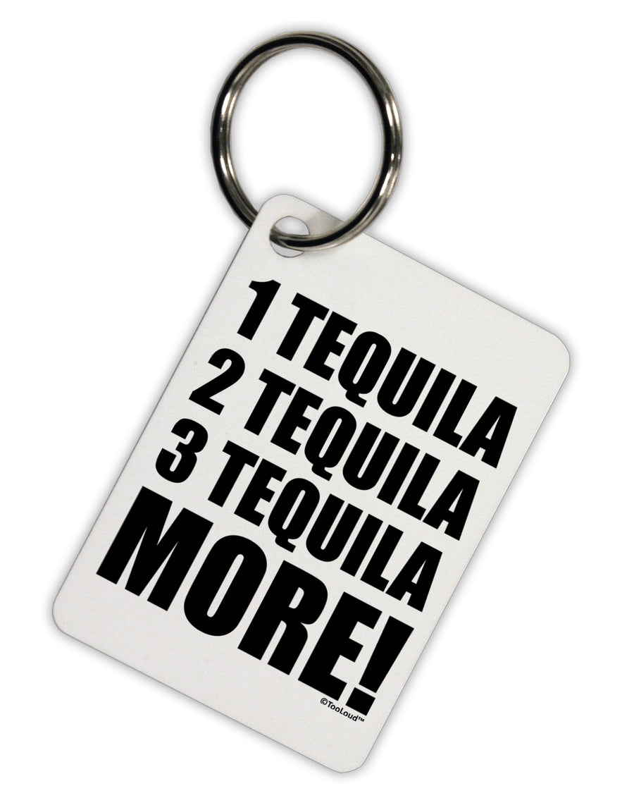 1 Tequila 2 Tequila 3 Tequila More Aluminum Keyring Tag by TooLoud-Keyring-TooLoud-White-Davson Sales