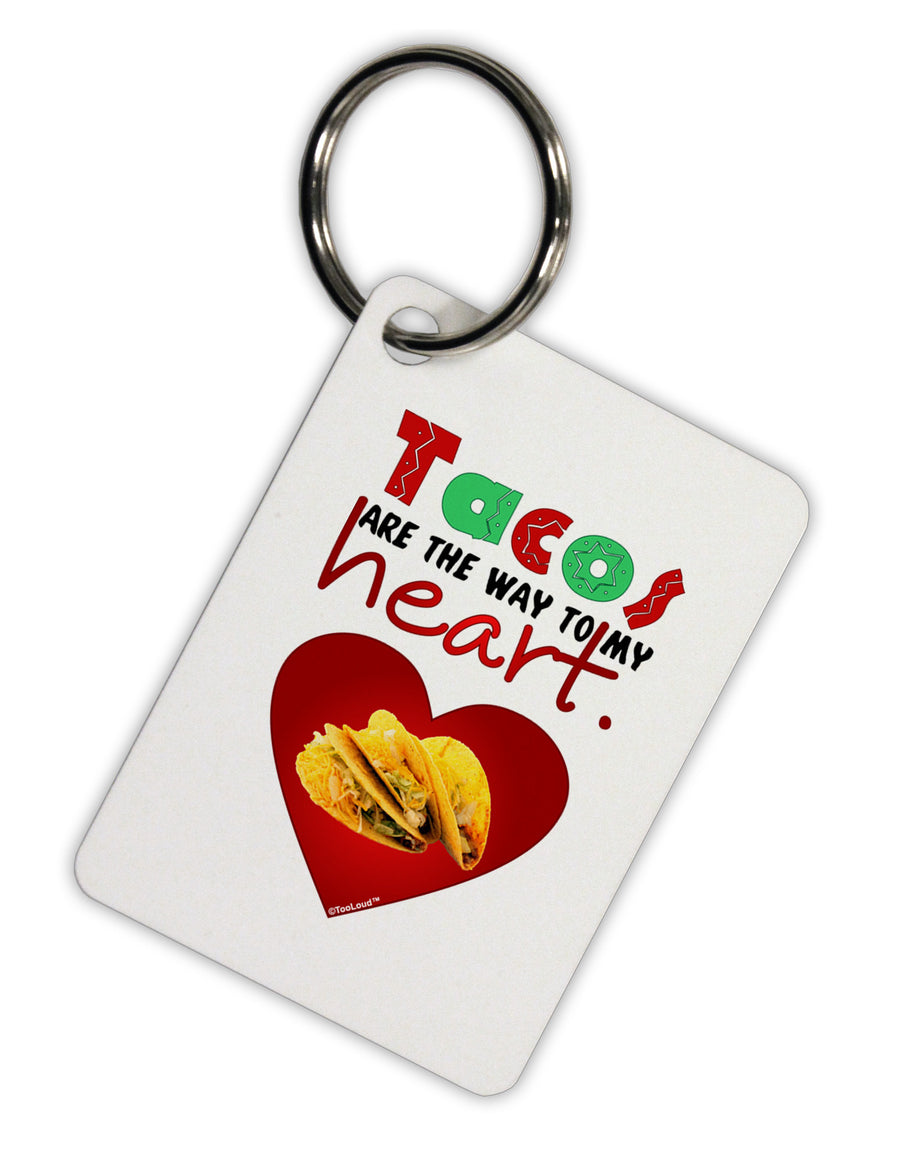 Tacos Are the Way To My Heart Aluminum Keyring Tag-Keyring-TooLoud-White-Davson Sales