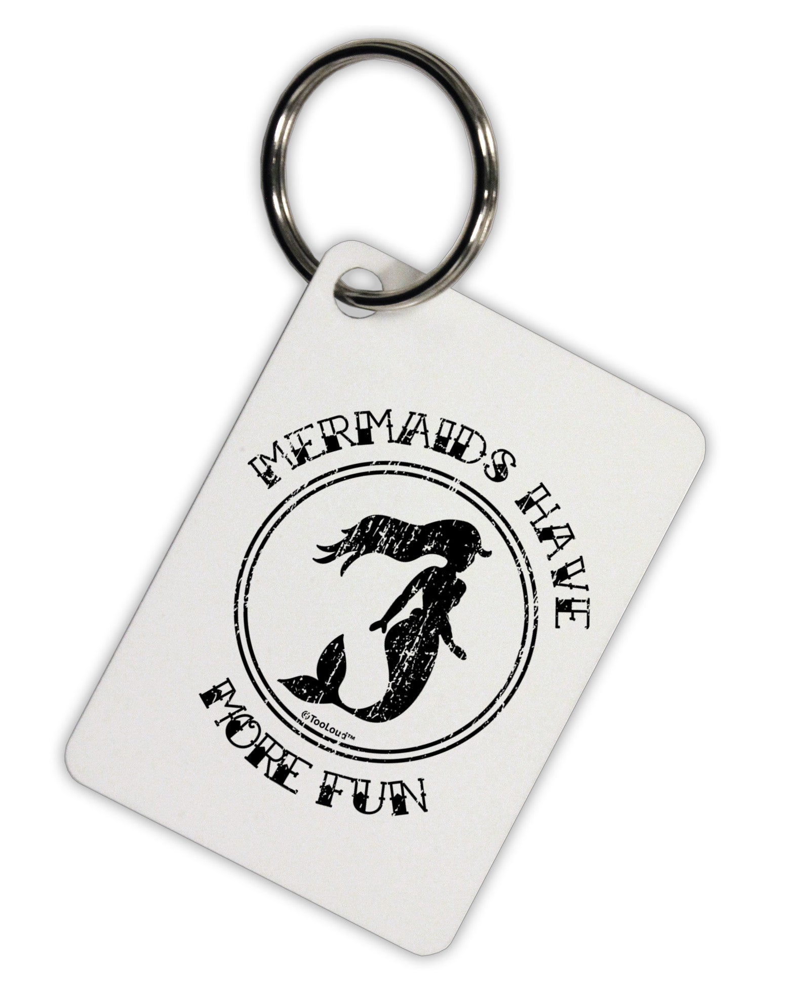Mermaids Have More Fun - Distressed Aluminum Keyring Tag-Keyring-TooLoud-White-Davson Sales