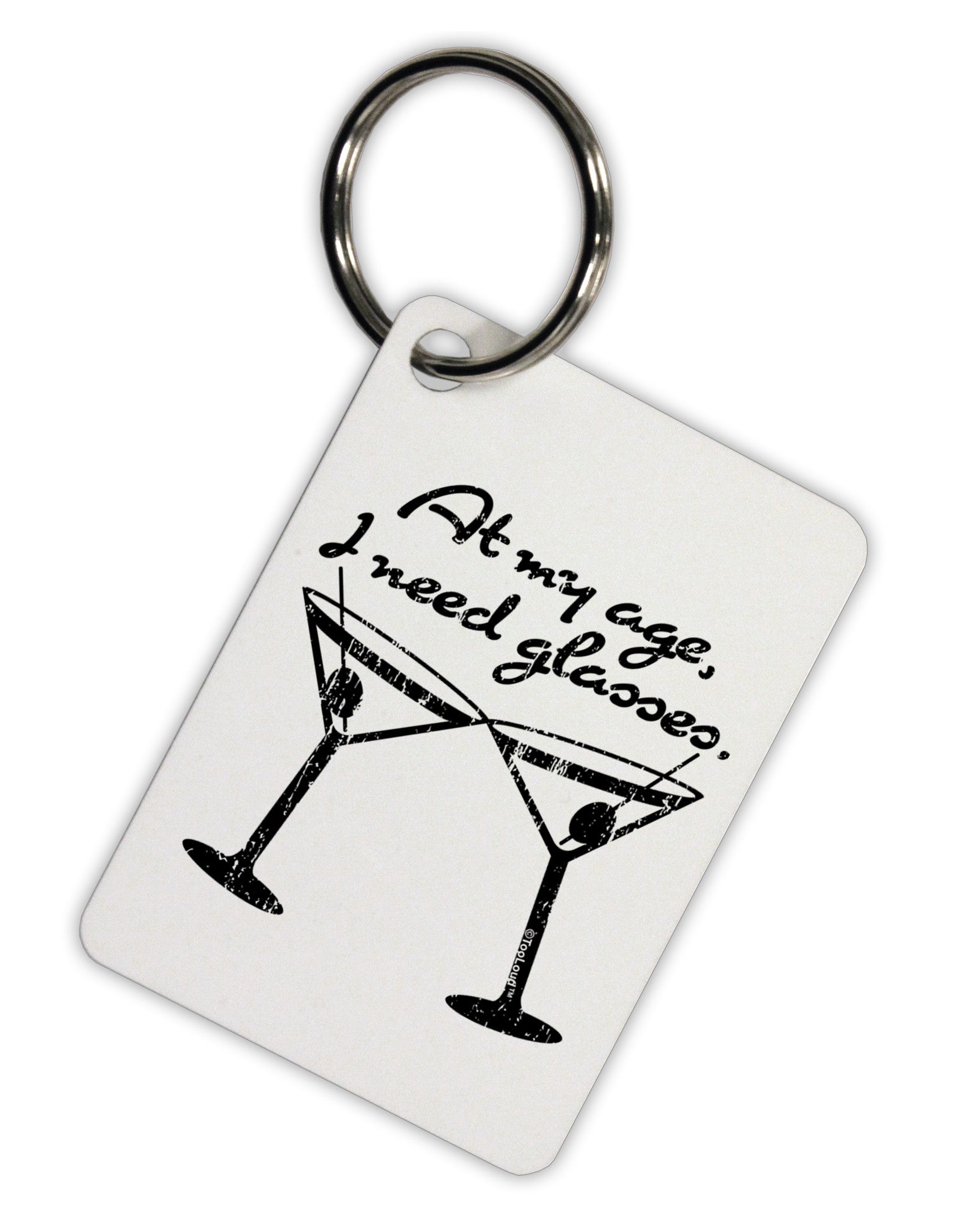 At My Age I Need Glasses - Martini Distressed Aluminum Keyring Tag by TooLoud-Keyring-TooLoud-White-Davson Sales