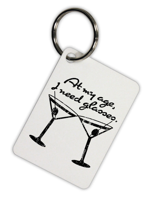 At My Age I Need Glasses - Martini Distressed Aluminum Keyring Tag by TooLoud-Keyring-TooLoud-White-Davson Sales