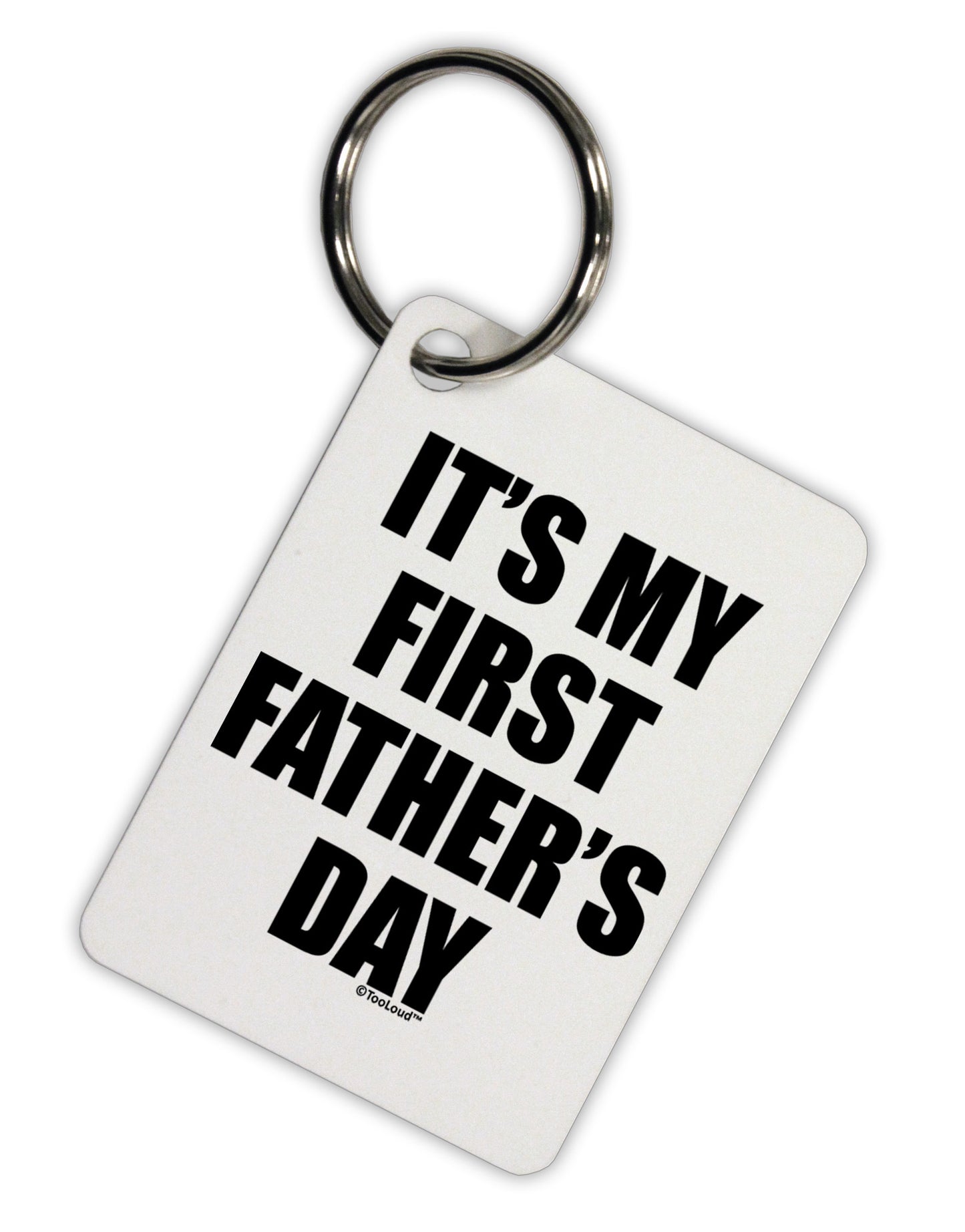 It's My First Father's Day Aluminum Keyring Tag-Keyring-TooLoud-White-Davson Sales