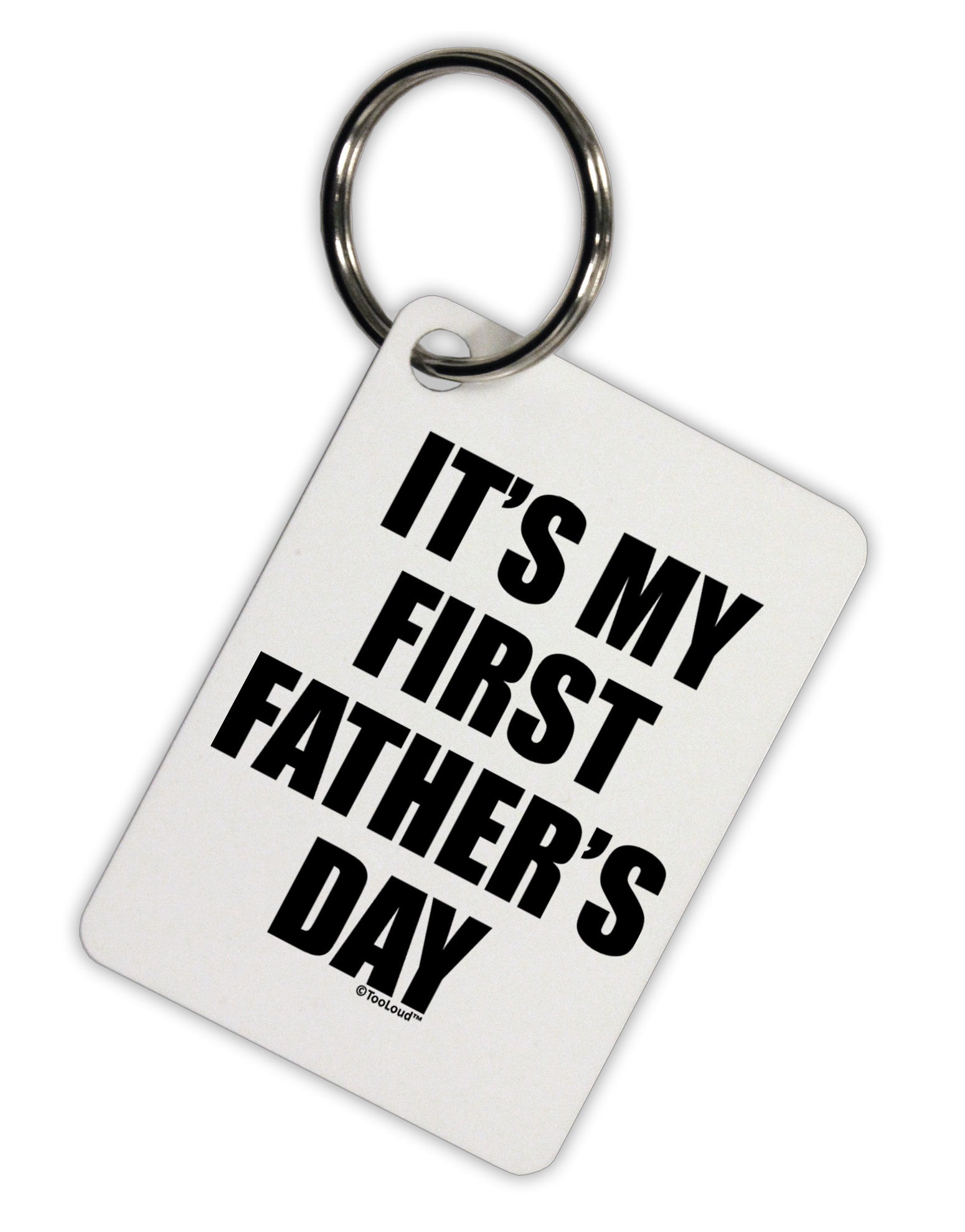 It's My First Father's Day Aluminum Keyring Tag-Keyring-TooLoud-White-Davson Sales