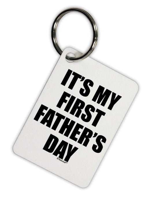 It's My First Father's Day Aluminum Keyring Tag-Keyring-TooLoud-White-Davson Sales