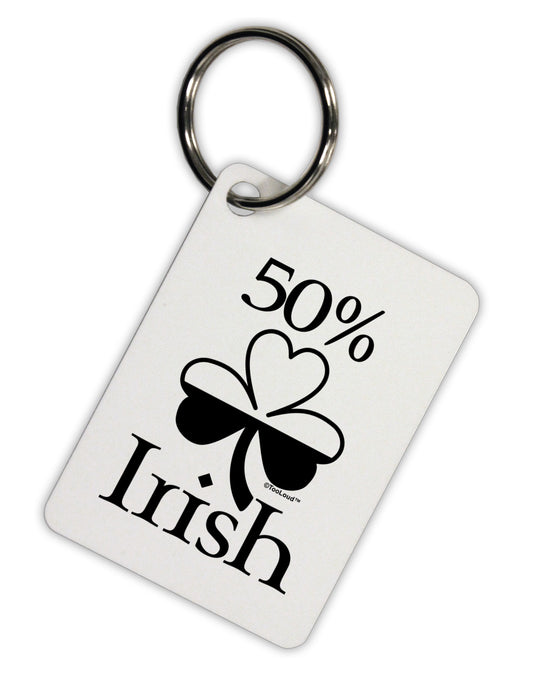 50 Percent Irish - St Patricks Day Aluminum Keyring Tag by TooLoud-Keyring-TooLoud-White-Davson Sales