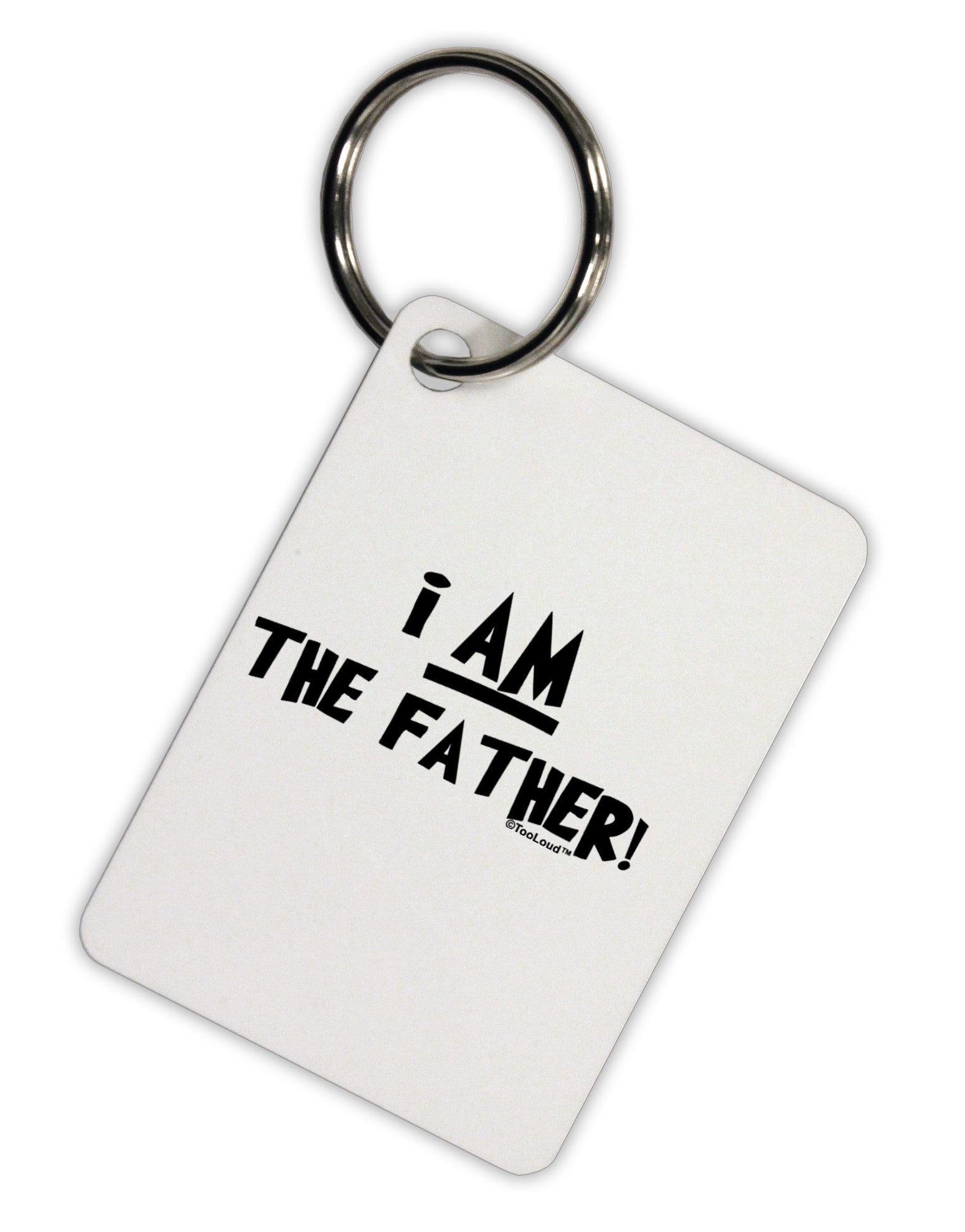 I Am The Father Aluminum Keyring Tag by TooLoud-Keyring-TooLoud-White-Davson Sales