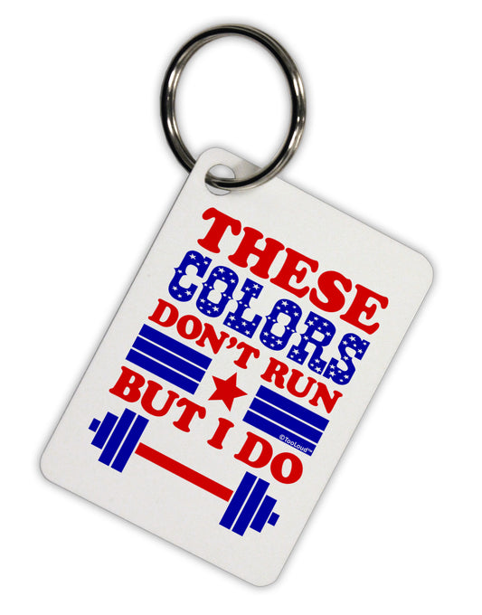 These Colors Don't Run But I Do - Patriotic Workout Aluminum Keyring Tag-Keyring-TooLoud-White-Davson Sales