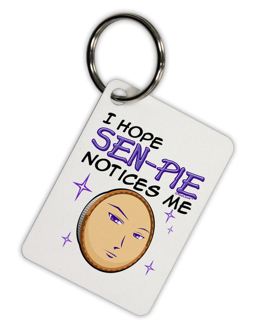 I Hope Sen-Pie Notices Me Aluminum Keyring Tag-Keyring-TooLoud-White-Davson Sales