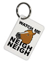 Watch Me Neigh Neigh Aluminum Keyring Tag-Keyring-TooLoud-White-Davson Sales