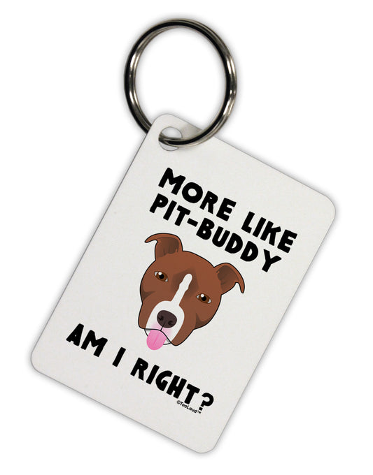 More Like Pit Buddy Aluminum Keyring Tag by TooLoud-Keyring-TooLoud-White-Davson Sales