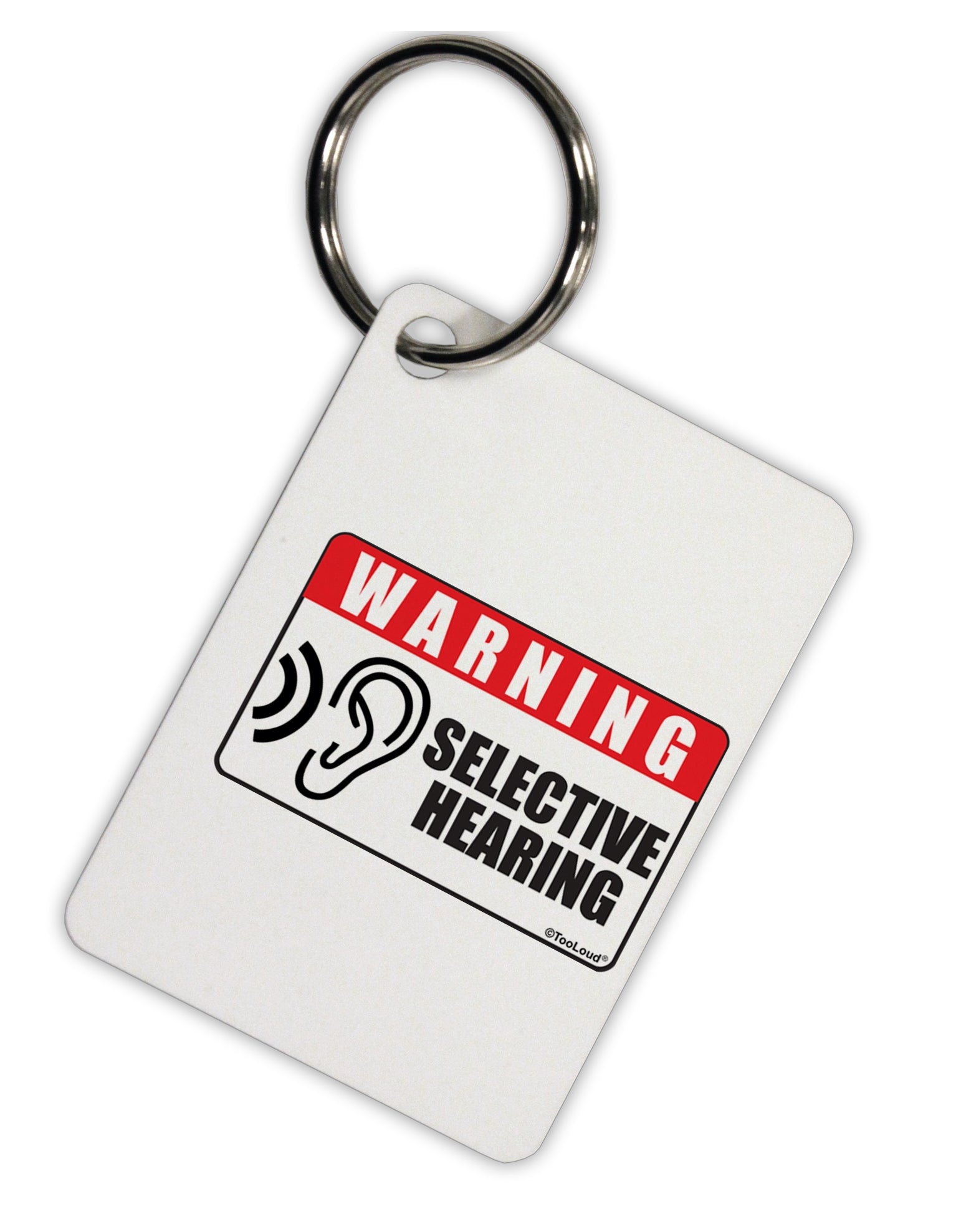 Warning Selective Hearing Funny Aluminum Keyring Tag by TooLoud-TooLoud-Davson Sales