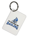 I'd Rather Be Sailing Aluminum Keyring Tag-Keyring-TooLoud-White-Davson Sales