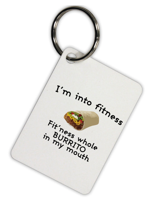 I'm Into Fitness Burrito Funny Aluminum Keyring Tag by TooLoud-Keychains-TooLoud-Davson Sales