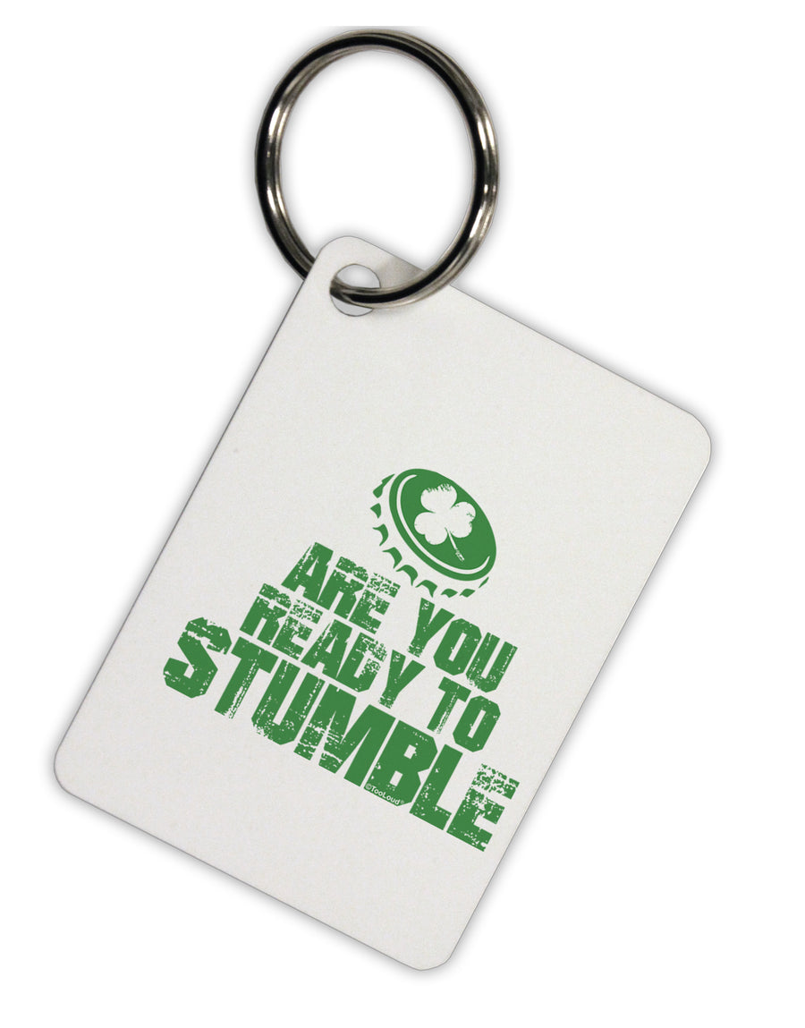 Are You Ready To Stumble Funny Aluminum Keyring Tag by TooLoud-TooLoud-Davson Sales