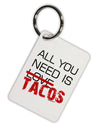 All You Need Is Tacos Aluminum Keyring Tag-Keyring-TooLoud-White-Davson Sales