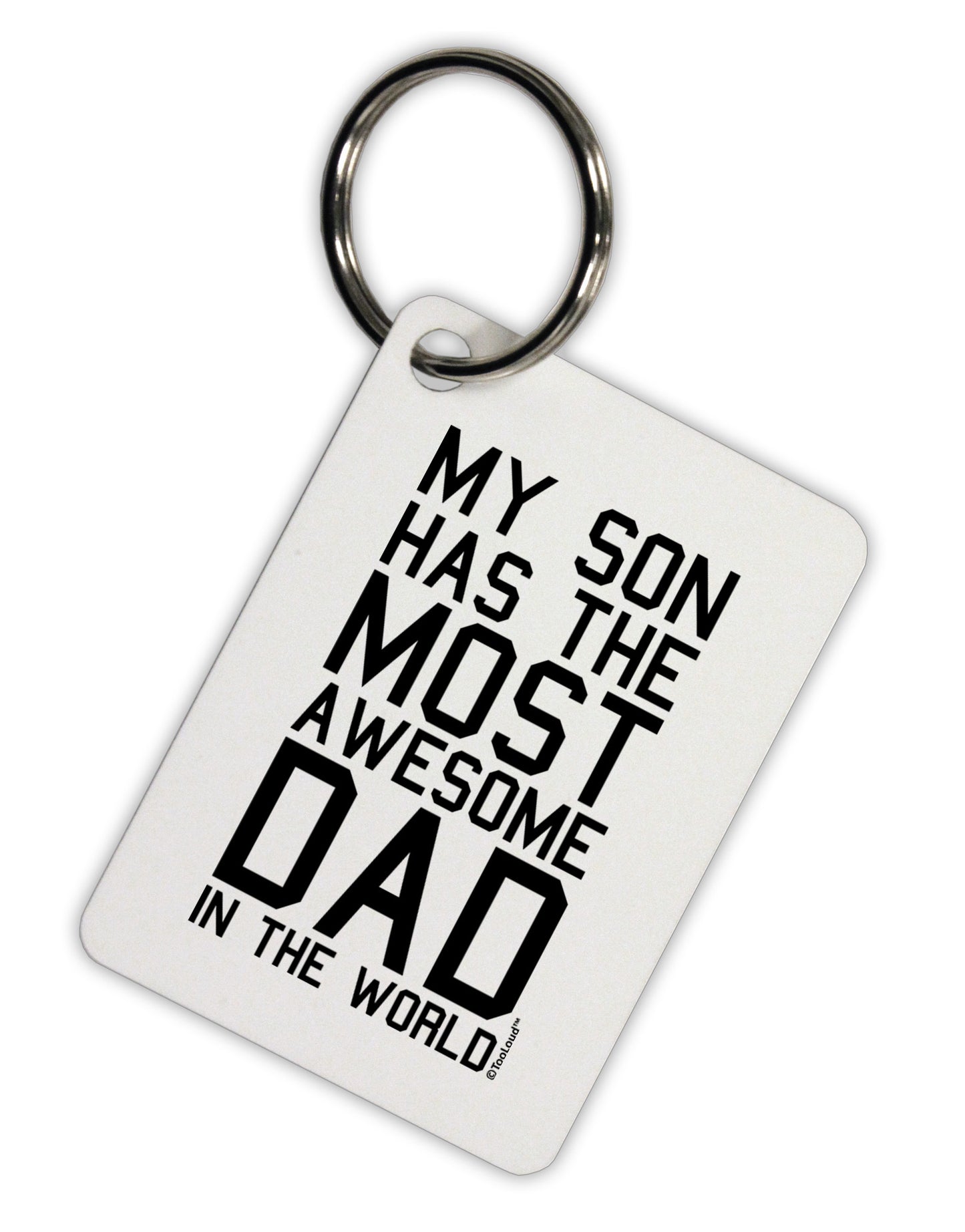 My Son Has the Most Awesome Dad in the World Aluminum Keyring Tag-Keyring-TooLoud-White-Davson Sales