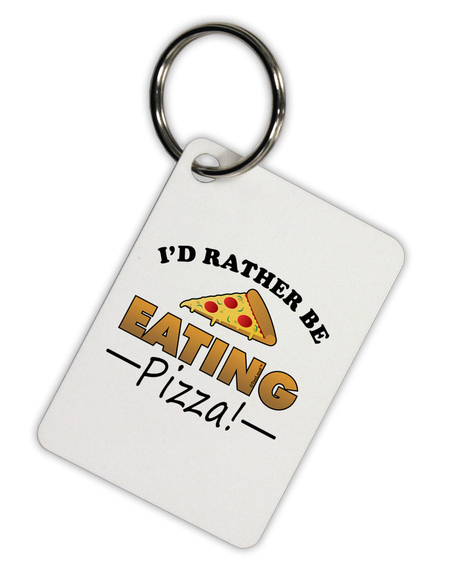 I'd Rather - Pizza Aluminum Keyring Tag-Keyring-TooLoud-White-Davson Sales