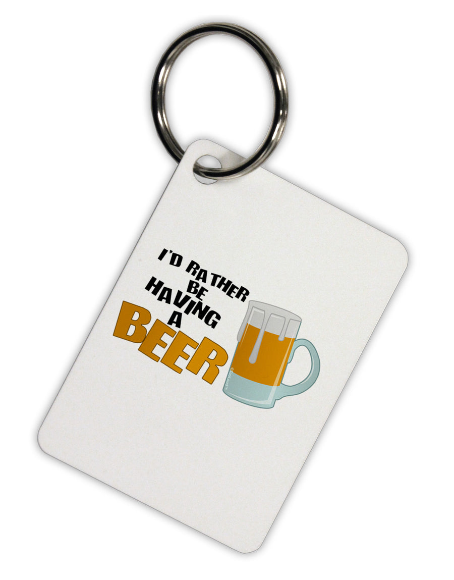 I'd Rather Be Having A Beer Aluminum Keyring Tag-Keyring-TooLoud-White-Davson Sales