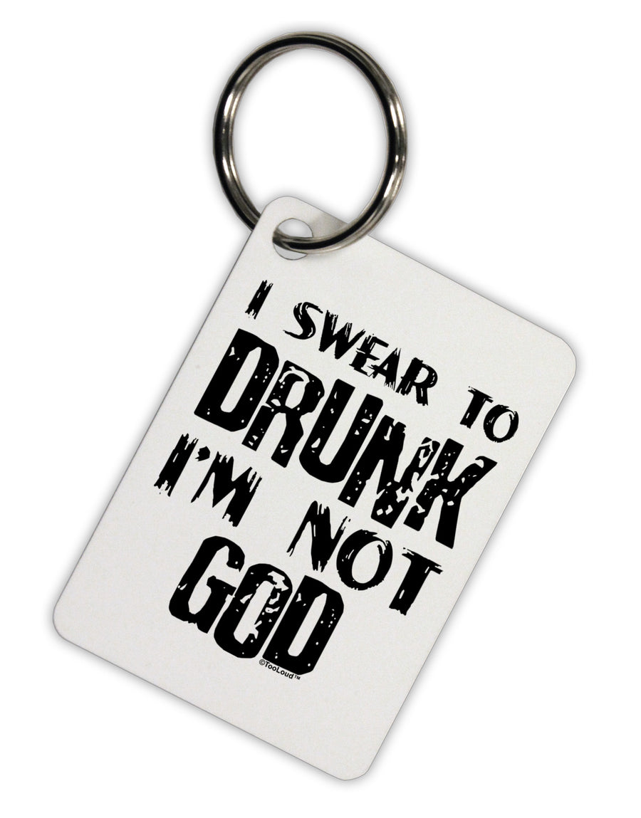 I swear to DRUNK I'm not GOD Aluminum Keyring Tag-Keyring-TooLoud-White-Davson Sales