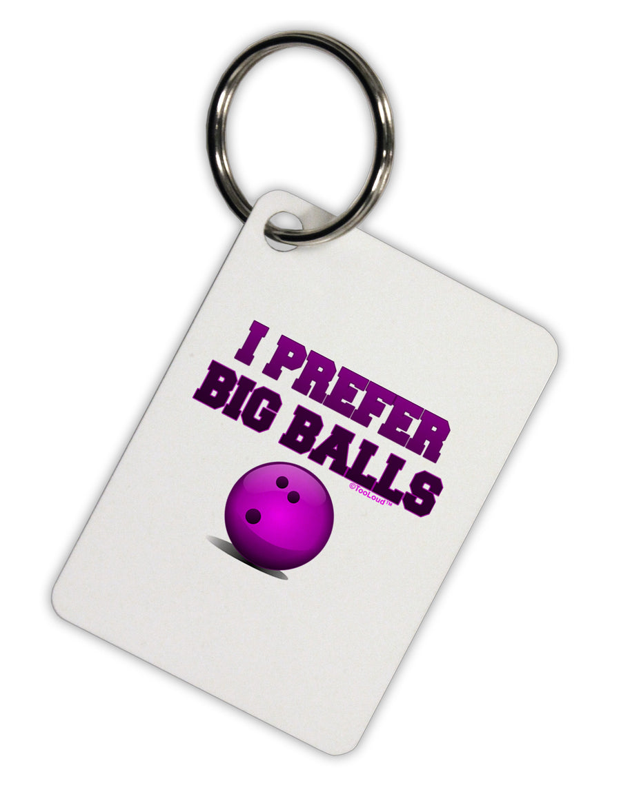 I Prefer Big Balls - Bowling Aluminum Keyring Tag-Keyring-TooLoud-White-Davson Sales