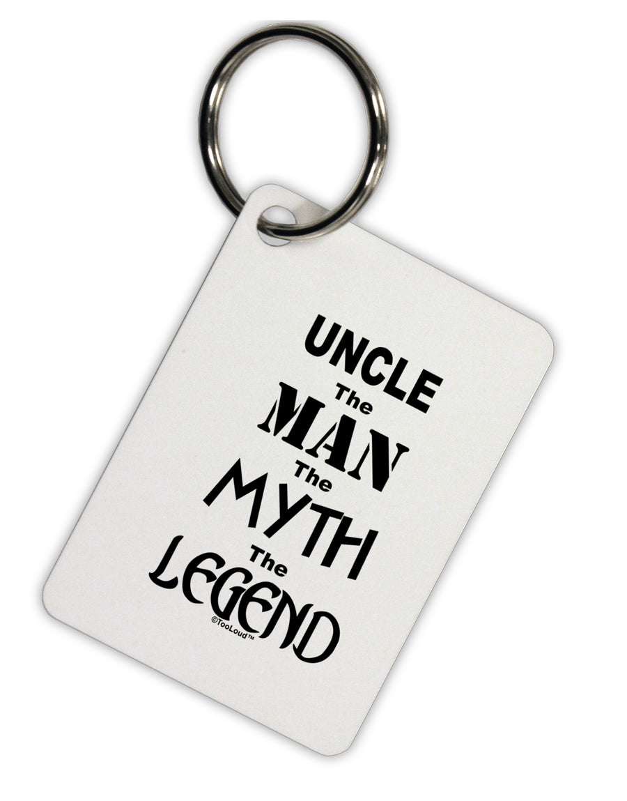 Uncle The Man The Myth The Legend Aluminum Keyring Tag by TooLoud-TooLoud-Davson Sales