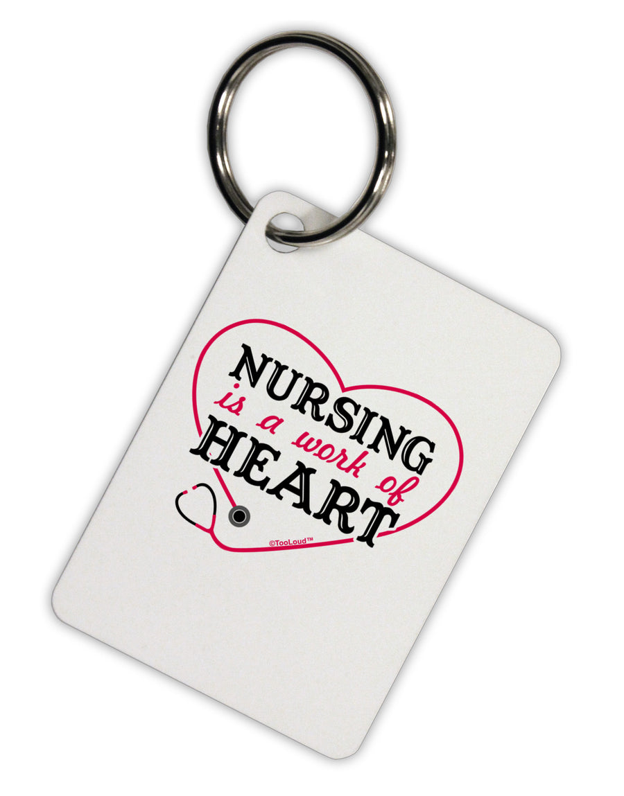 Nursing Is A Work Of Heart Aluminum Keyring Tag-Keyring-TooLoud-White-Davson Sales