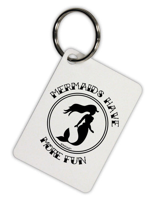 Mermaids Have More Fun Aluminum Keyring Tag-Keyring-TooLoud-White-Davson Sales