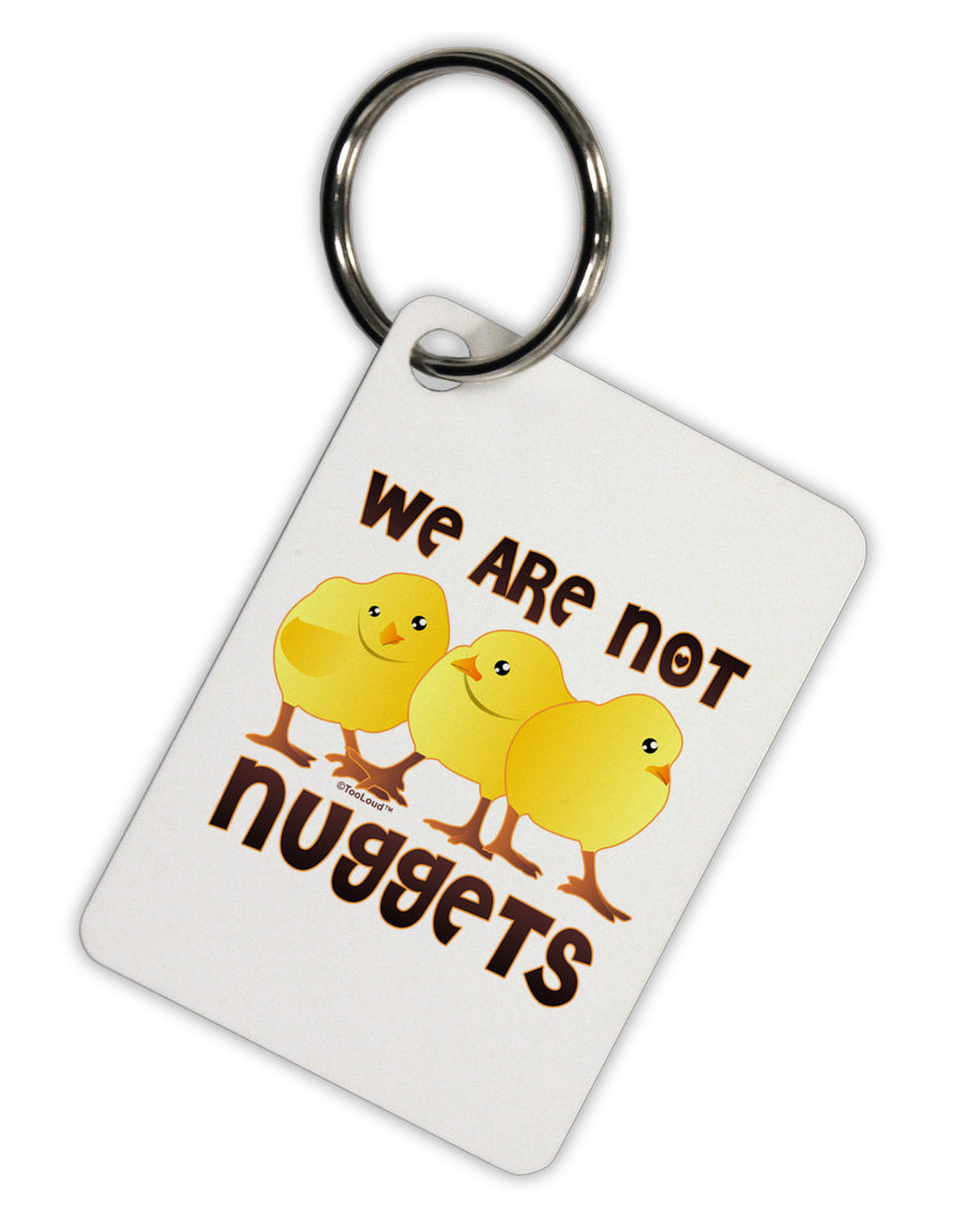 We Are Not Nuggets Aluminum Keyring Tag-Keyring-TooLoud-White-Davson Sales