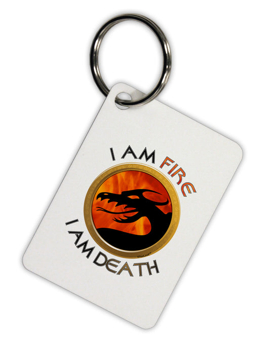 I Am Fire I Am Death Aluminum Keyring Tag by TooLoud-Keyring-TooLoud-White-Davson Sales