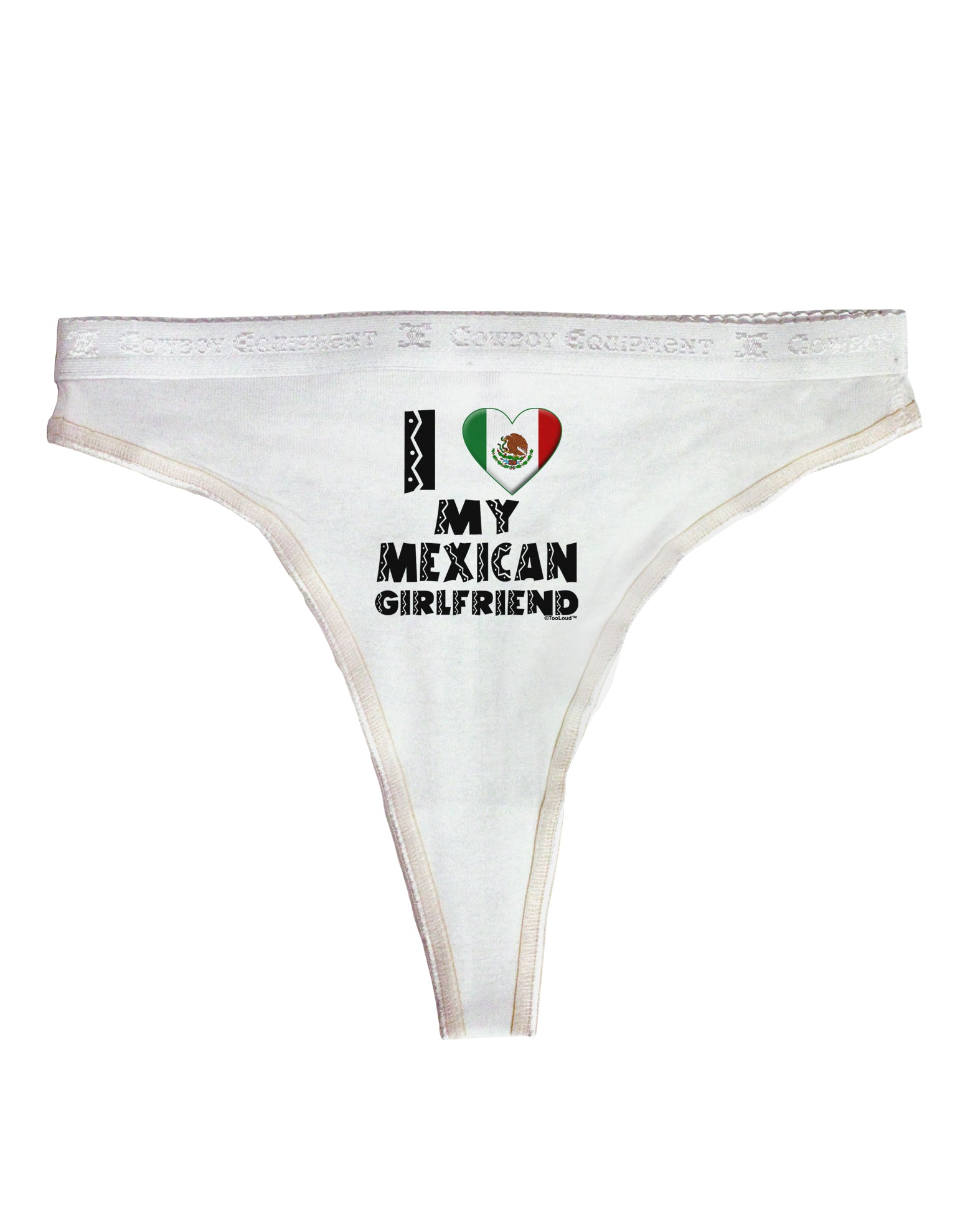 I Heart My Mexican Girlfriend Womens Thong Underwear by TooLoud