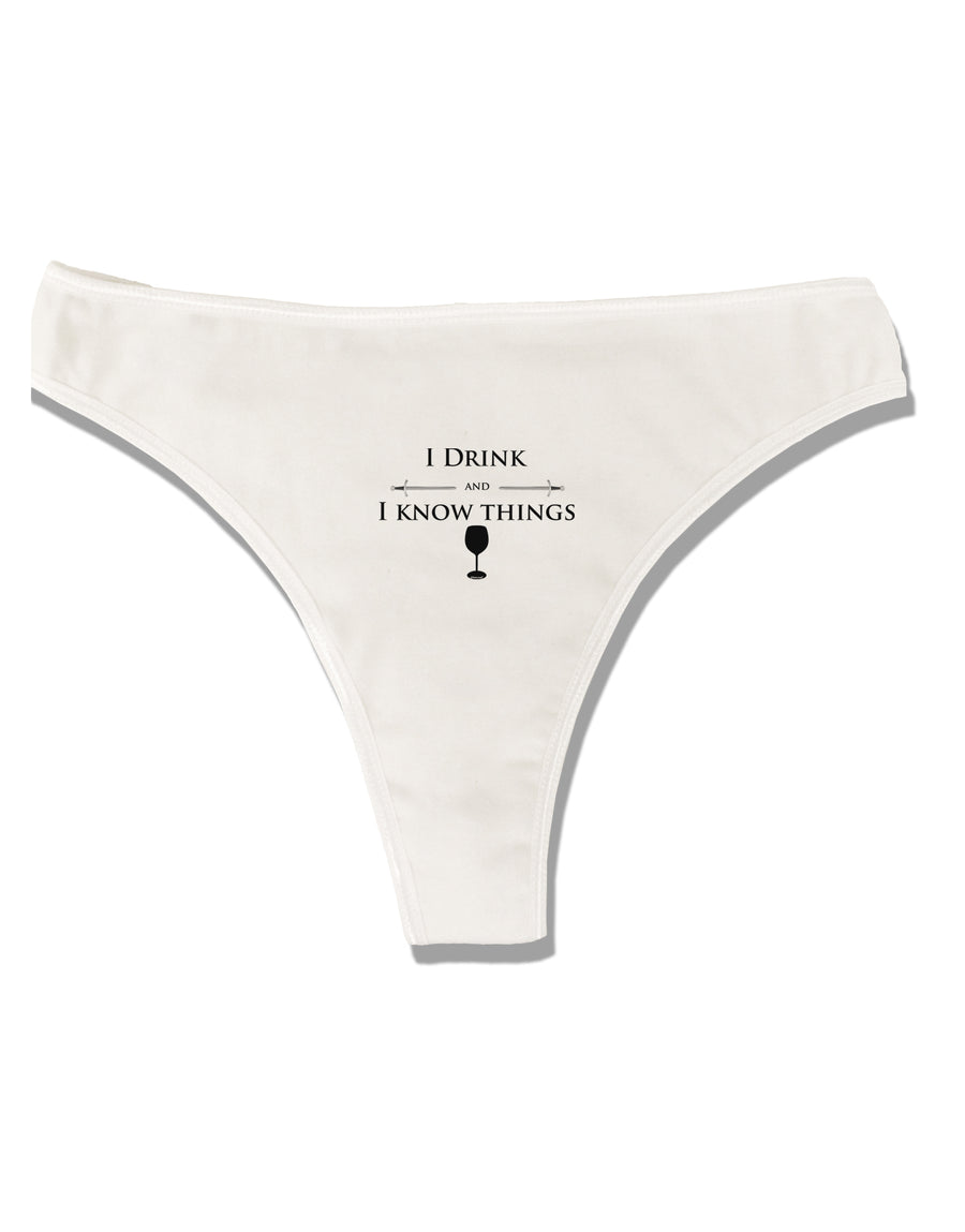 I Drink and I Know Things funny Womens Thong Underwear by TooLoud-Womens Thong-TooLoud-White-X-Small-Davson Sales