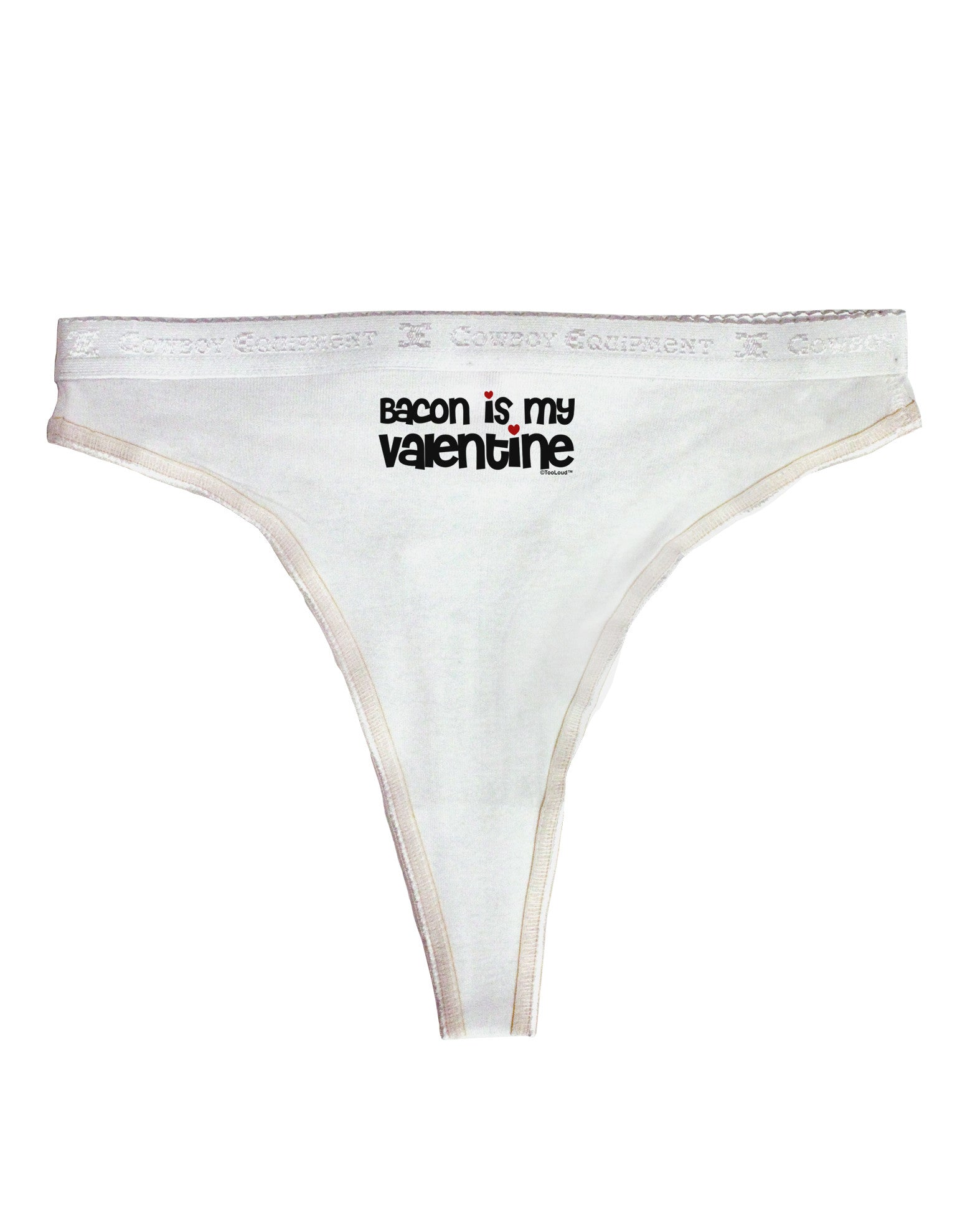 Bacon is My Valentine Womens Thong Underwear by TooLoud - Davson Sales