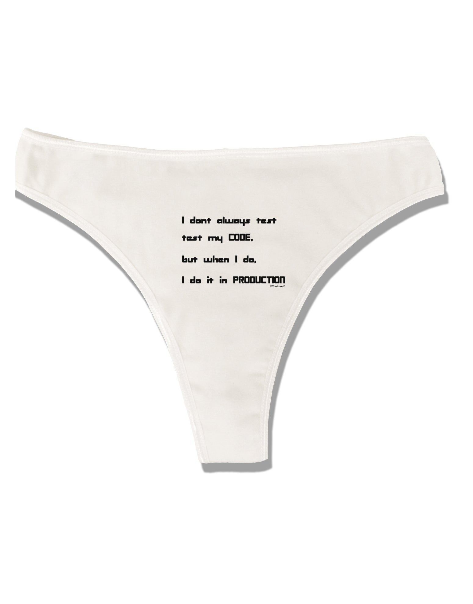 I Don't Always Test My Code Funny Quote Womens Thong Underwear by TooL -  Davson Sales
