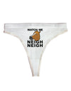 Watch Me Neigh Neigh Womens Thong Underwear-Womens Thong-TooLoud-White-X-Small-Davson Sales