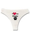 I Heart My Husky Womens Thong Underwear by TooLoud-Womens Thong-TooLoud-White-X-Small-Davson Sales