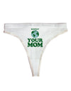 Respect Your Mom - Mother Earth Design - Color Womens Thong Underwear-Womens Thong-TooLoud-White-X-Small-Davson Sales
