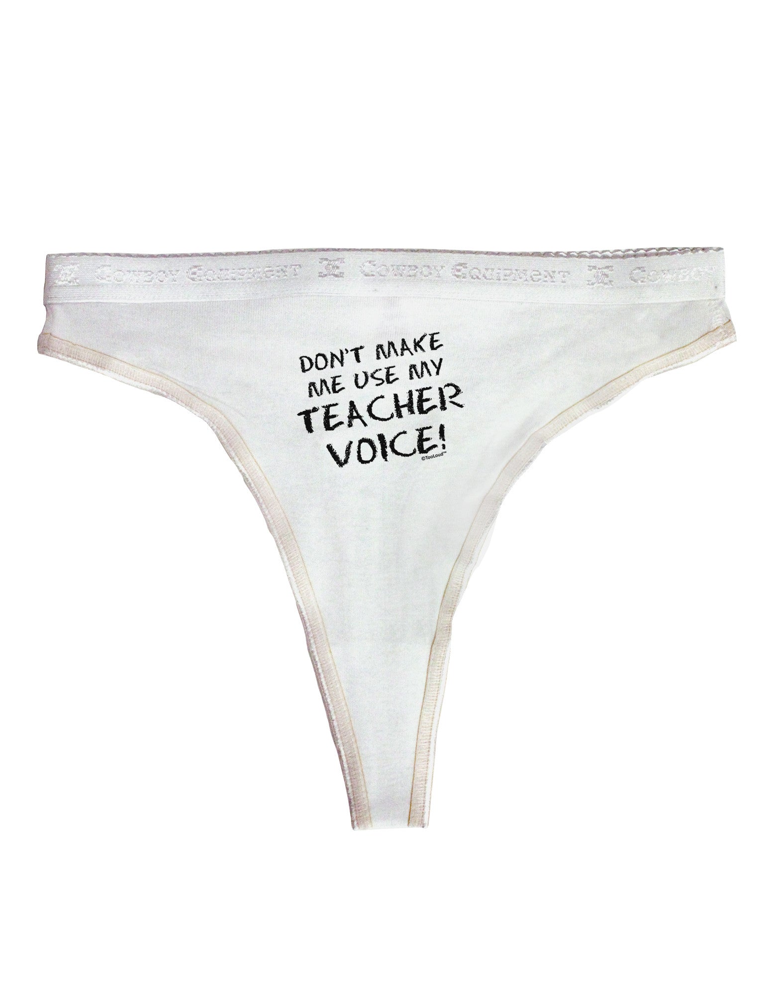 Don't Make Me Use My Teacher Voice Womens Thong Underwear - Davson Sales